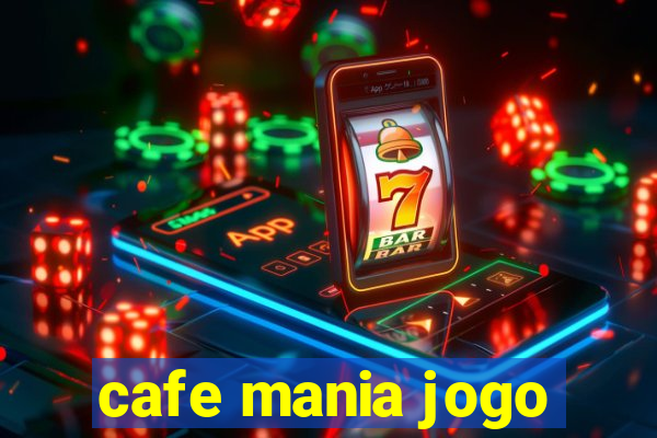 cafe mania jogo